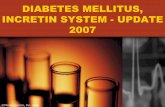 DIABETES MELLITUS, INCRETIN SYSTEM - UPDATE 2007 · diabetes mellitus • To improve glycemic control in combination with metformin or a PPARγ agonist (eg, thiazolidinediones) when
