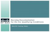 Nursing Documentation for the Six Qualifying Conditions · incontinence, gross hematuria, or acute costovertebral angle pain/tenderness Skin Ulcer/Cellulitis •Qualifying Diagnosis: