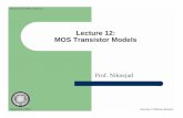 Lecture 12: MOS Transistor Modelsee105/fa03/handouts/lectures/... · Current in transistor is very low until the gate ... Why Find an Incremental Model? Signals of interest in analog