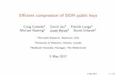 Efficient compression of SIDH public keys - cs.ru.nljrenes/talks/ec17.pdf · Supersingular-isogeny Di e-Hellman I Post-quantum secure (ephemeral) key exchange [JF11] I Based on hardness
