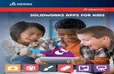 SOLIDWORKS APPS FOR KIDS · SOLIDWORKS APPS FOR KIDS SOLIDWORKS Apps for Kids inspires young thinkers and gives them the tools to turn their wildest creations into reality.