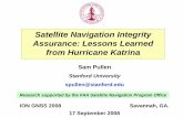 Satellite Navigation Integrity Assurance: …web.stanford.edu/group/scpnt/gpslab/pubs/papers/Pullen...17 September 2008 Lessons Learned from Hurricane Katrina 10 Lessons for Integrity