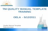 TNI QUALITY MANUAL TEMPLATE TRAINING OELA - 5/12/2011oelaonline.com/wp-content/uploads/2016/03/2011.TNI... · TNI QUALITY MANUAL TEMPLATE TRAINING OELA - 5/12/2011 Quality Manual