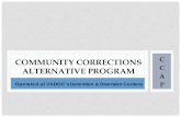 Community Corrections Alternative Placement (CCAP) - CCAP overview for external stakeholders... · HISTORY • Detention and Diversion centers were created in 1995 along with our