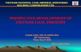 VIETNAM NATIONAL COAL-MINERAL … PERSPECTIVE DEVELOPMENT OF VIETNAM COAL INDUSTRY CEO Le Minh Chuan VIETNAM NATIONAL COAL-MINERAL INDUSTRIES HOLDING CORPORATION LTD. CLEAN COAL DAY