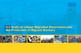 ILO Tools on Labour Migration Governance and the Protection … · ILO Tools on Labour Migration Governance and the Protection of Migrant Workers International Labour Organization.