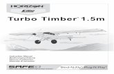Turbo Timber 1 - horizonhobby.com · EN 2 Turbo Timber 1.5m As the user of this product, you are solely responsible for operating in a manner that does not endanger yourself and others