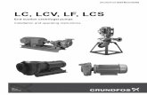 LC, LCV, LF, LCS - Grundfos · 6.9 Type LC, cross section and parts list 15 6.10 Type LCV, cross section and parts list 16 6.11 Type LCS, cross section and parts 17 7. Trouble Shooting