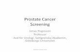 Prostate Cancer Screening - cancercentrum · Prostate Cancer Screening Jonas Hugosson Professor . Avd för Urologi, Sahlgrenska Akademin, ... also non over-diagnosed cases will have