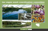 las vegas wash coordination committee 2009 year-end report · The Las Vegas Wash (Wash) carries more than 185 million gallons of water a day. It exists in its present capacity because