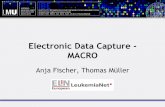 Electronic Data Capture - MACRO - Leukemia Net · Purpose of Electronic Data Capture •Obtain trial data in electronic form for subsequent analysis •Replace paper-based case report