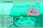 CINE-SERVO CN20 50 IAS H - CVP.com - Broadcast ... (2).pdf · Servo Cine Lens The CN20×50 IAS H has a newly designed digital servo system that employs the miniature 16-bit optical