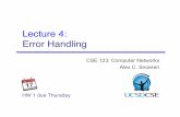 Error handling through redundancy Hamming Distancecseweb.ucsd.edu/classes/fa10/cse123/lectures/123-fa10-l4.pdf · CSE 123: Computer Networks Alex C. Snoeren HW 1 due Thursday!. CSE