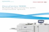 DocuCentre 9000 Building documents with impressive speed. Speed Docu Centre 9000.pdf · accessed from CentreWare Internet Services that uses the Web browser. The list of scanned data