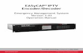 EASyCAP IPTV Encoder/Decoder - vault.trilithic.com · Page 2   EASyAP ® IPTV Encoder/ecoder v3.03 Operation Manual EAS Encoder/Decoder for IPTV THIS PAE LEFT INTENTIONALLY BLANK