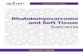 Rhabdomyosarcoma and Soft Tissue - aphon.org · Soft tissue sarcoma is rare in children, ... A tumor biopsy is necessary to make a diagnosis and to determine what treatment should