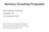 NPB SANC meeting Orlando, FL 14 January 2014 · Nursery Scouting Programs . NPB SANC meeting . Orlando, FL . 14 January 2014 . Karen Suslow, Program Manager . National Ornamental