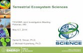Terrestrial Ecosystem Sciences of Science Office of Biological and Environmental Research Daniel B. Stover, Ph.D. J. Michael Kuperberg, Ph.D. Terrestrial Ecosystem Sciences ... •