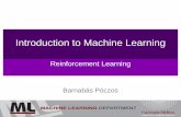 Reinforcement Learning - Carnegie Mellon School …mgormley/courses/10601-s17/...Introduction to Machine Learning Reinforcement Learning Barnabás Póczos TexPoint fonts used in EMF.