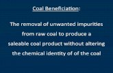 Coal%Beneﬁciaon : The%removal%of%unwanted%impuri,es% … · Coal%Handling%&%Preparaon%Plant : % A%series%of%unitoperaons% interconnected%by% amaterial%handling%system%% % % %