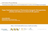 Paper Packaging based on Photoactive Inorganic ... · Paper Packaging based on Photoactive Inorganic Nanoparticles: activity and influence on End of Life options Joana Mendes NEWGENPAK