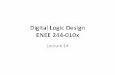 Digital Logic Design ENEE 244-010x - ece.umd.edudanadach/ENEE_244_Fall_15/lec_14_notes.pdf · •Process is known as demultiplexing. ... •This process is known as multiplexing.