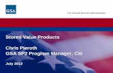 Stored Value Products Chris Pieroth GSA SP2 Program ... · U.S. General Services Administration Stored Value Products Chris Pieroth GSA SP2 Program Manager, Citi July 2012