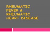 RHEUMATIC FEVER & RHEUMATIC HEART DISEASE L14.pdf · rheumatic fever often occurs at a earlier age, mitral stenosis & aortic stenosis may develop in young children Moderate to severe