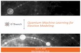 Quantum Machine Learning for Election Modeling - Max Henderson... · Title: 2018-04-04 - Max Henderson - Quantum Machine Learning for Election Modeling Created Date: 4/17/2018 5:44:54