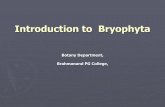 Introduction to Bryophyta · Bryophyta (Greek Bryon = Moss, phyton = plants) is a group of simplest and primitive plants of the class Embryophyta. The group is represented by about