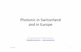 Photonic in Switzerland and in Europe · CHF 500 to1000Mio. CHF Photonic Tools Photonic Measurement Swiss Photonic Industry: Within Europe P r o d u c t i o n 100 to 500Mio. CHF