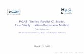PGAS (Uni ed Parallel C) Model. Case Study: Lattice ... · I A nity !block-size quali er ... Case Study: Lattice-Boltzmann Method (LBM) ... Model. Case Study: Lattice-Boltzmann Method