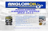 ANGLOMOIL PRODUCT GUIDE JULY 2011 - Lube Control · ANGLOMOIL PRODUCT GUIDE JULY 2011 • Gasoline Engine Oils ... Roadmaster Gold Semi-Synthetic SAE 15W-50, ... Roadmaster 200 SAE