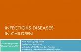 INFECTIOUS DISEASES IN CHILDREN - fcm.ucsf.edu Infectious Diseases in Children.pdf · Major benefits: Prevent severe disease* in those at risk Prevent spread to high risk (HR) patient