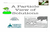 Name: A Particle View of Solutionsazchemistry.weebly.com/uploads/2/3/2/1/23211580/notepacket.pdf · 7. A saturated solution of potassium chlorate is formed from 100 g of water. If