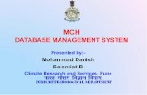 DATABASE MANAGEMENT SYSTEM - rcc.imdpune.gov.inrcc.imdpune.gov.in/Training/SASCOF12/CDMS_Daytwo/mchdanish.pdf · Database Management System . MCH DBMS What is a DBMS? “A Data Base