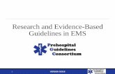Research and Evidence-Based Guidelines in EMSprehospitalguidelines.org/wp-content/uploads/2018/11/EMS-Research-and-EBGs.pdf · Evidence-Based Guidelines for EMS What is the issue?