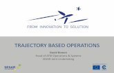 TRAJECTORY BASED OPERATIONS - SESAR JU · TRAJECTORY BASED OPERATIONS . 4D Trajectory Management 2 4D Trajectory Management creates an environment where air and ground stakeholders