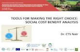 TOOLS FOR MAKING THE RIGHT CHOICE: SOCIAL COST BENEFIT ... · COST-BENEFIT ANALYSIS Cost-benefit analysis has become one of the most important tools to assess the impact of public