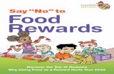 Say “No” to Food Rewards - superkidsnutrition.com · 5 Say “No” to Food Rewards | SuperKidsNutrition.com Keep fresh fruits and vegetables readily available at all times in