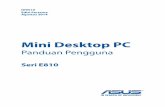 Mini Desktop PC - dlcdnet.asus.comdlcdnet.asus.com/pub/ASUS/DigitalHome/DAV/E810/0421_id9510_e810_ug_for...2 Panduan Pengguna Mini Desktop PC COPYRIGHT AND WARRANTY INFORMATION No
