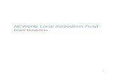 NCWorks Local Innovation Fund - files.nc.gov · Government Organizations (city/town, county, regional, tribal, etc.) Education Organizations (K-12, Community Colleges, Universities,