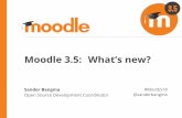 Moodle 3.5: What’s new? - assets.moodlemoot.org · Moodle 3.5: What’s new? Sander Bangma Open Source Development Coordinator #MootES18 @sanderbangma