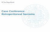Case Conference: Retroperitoneal Sarcoma · • 10-15% of sarcomas are retroperitoneal • US incidence of RP sarcoma is about 1,000 cases per year • Median size at diagnosis is