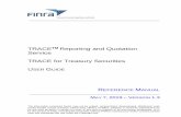 TRACETM Reporting and Quotation Service TRACE for Treasury ... · TRACE will accept the trade reports of reporting firms or ... For complete audit trail purposes, any transactions