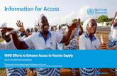 Information for Access - DCVMN · SUSTAINABLE FINANCING AND SUPPLY FOR IMMUNIZATION – WHO’s work 1 Improving country regulatory environment NRAs strengthening, streamlining of