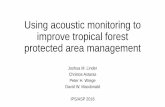 Using acoustic monitoring to improve tropical forest ... · Using acoustic monitoring to improve tropical forest protected area management Joshua M. Linder Christos Astaras Peter