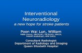 Interventional Neuroradiology - Hospital Authority · Interventional Neuroradiology a new hope for stroke patients Poon Wai Lun, William MBBS ... IMS III RCT, IA tPA+/-thrombectomy