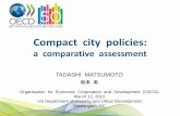a comparative assessment - esci-ksp.orgesci-ksp.org/wp/wp-content/uploads/2012/03/Compact... · Compact city policies: a comparative assessment TADASHI MATSUMOTO 松本 忠 Organisation