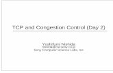 TCP and Congestion Control (Day 2) - WIDE Project and Congestion Control (Day 2) Yoshifumi Nishida nishida@csl.sony.co.jp Sony Computer Science Labs, Inc Today’s Contents Part1: